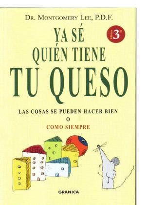 Ya Se Quien Tiene Tu Queso Las Cosas Se Pueden Hacer Bien O Como Siempre (1)