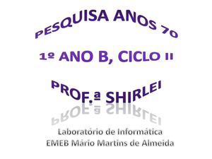 Pesquisa Anos 70 - 1º Ano B, Ciclo II