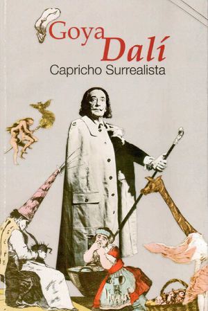 Goya y Dalí - Capricho Surrealista