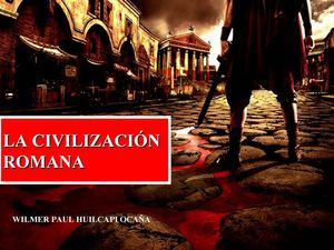 La Civilizacion Romana