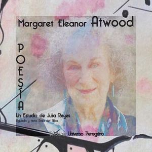 Margaret Atwood - Descubriendo Poetas XVII