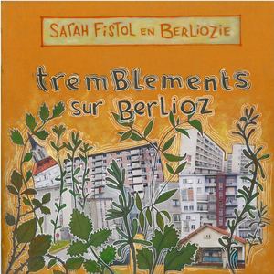 Sarah Fistol - Voyage en Berliozie - mars 2014