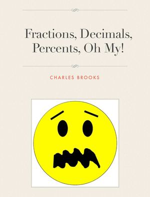 Charlesbrooks Fractionsdecimalspercentsohmy