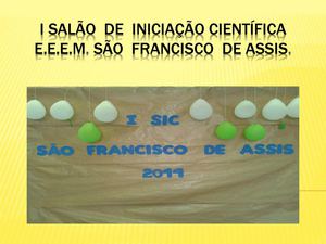 I Salao De Iniciacao Cientifica EEEM SãoFrancisco de Assis