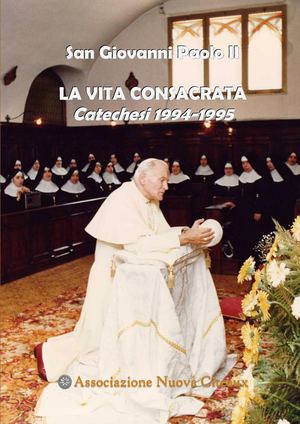 Giovanni Paolo II - La vita consacrata: Catechesi 1994/1995