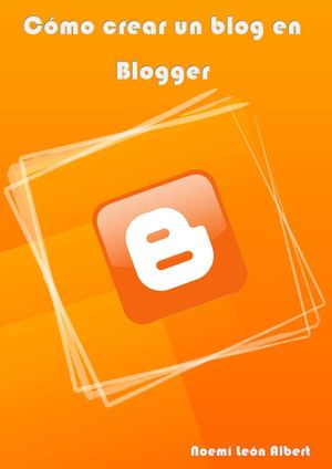 Como Crear Un Blog En Blogger