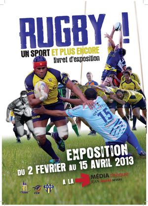 Rugby, un sport et plus encore ! exposition à la Médiathèque Jean Jaurès, Nevers,du 2 février au 15 avril 2013