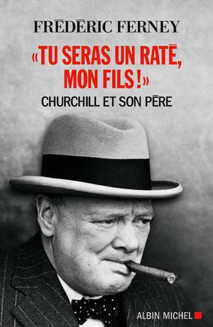 Tu seras un raté mon fils - Frédéric Ferney