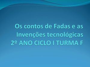 Os Contos De Fadas E As Invenções Tecnológicas 1