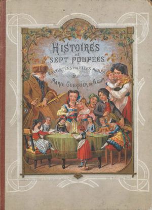 Histoires de sept poupées racontées par elles-mêmes, par Marie Guerrier de Haupt , 1869 (Bibliothèque Diderot de Lyon)