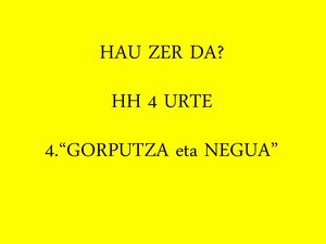 4urte gorputza eta negua