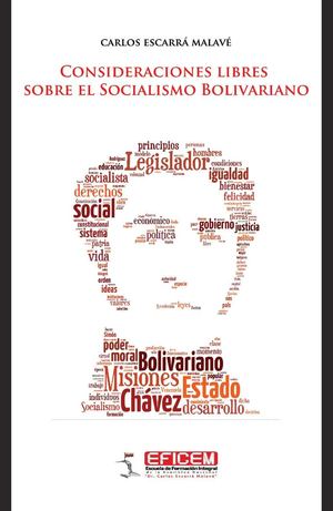Escarrá M., Carlos (2013) Condideraciones Libres Sobre El Socialismo Bolivaiano