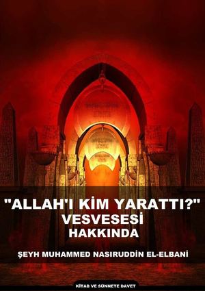 Allah'ı Kim Yarattı Vesvesesi Hakkında