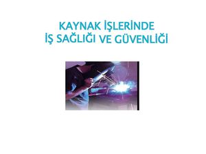 22-KAYNAK İŞLERİNDE İŞ SAĞLIĞI ve GÜVENLİĞİ