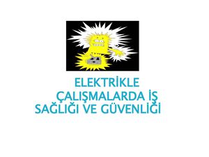 23-ELEKTRİKLE ÇALIŞMALARDA İŞ SAĞLIĞI ve GÜVENLİĞİ