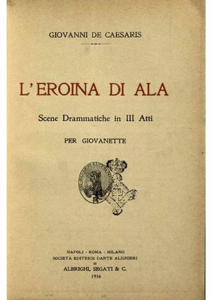 L'EROINA DI ALA - di Giovanni De Caesaris