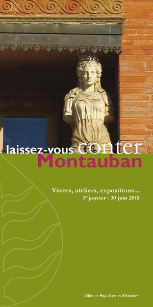 Laissez-vous conter Montauban - programme janvier à juin 2015