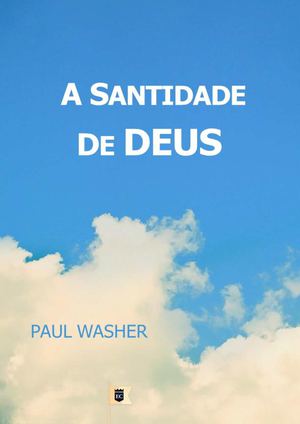 A Santidadede Deus Por Paul David Washer