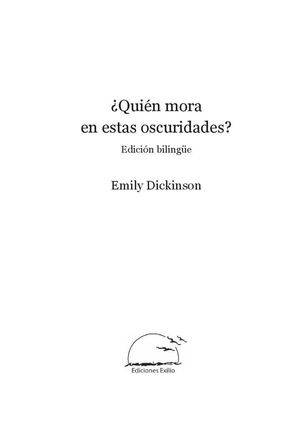 ¿Quién mora en estas oscuridades?. Emily Dickinson. Edición bilingüe