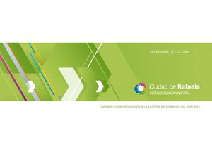 Informe de Gestión 2014 . Secretaría de Cultura de la Ciudad de Rafaela.