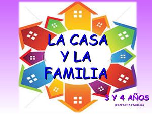 La casa y la familia  (3 y 4 años A)