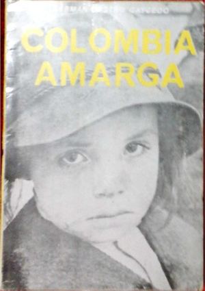 Colombia Amarga By German Castro Caycedo
