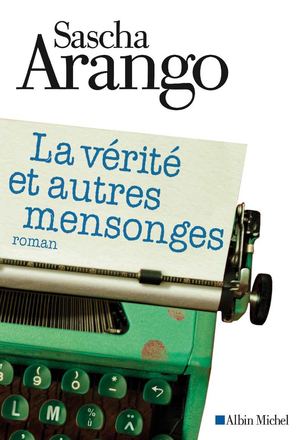 La vérité et autres mensonges - Sascha Arango