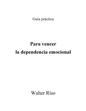 Guía Práctica Para Vencer La Dependencia Emocional Con Indice