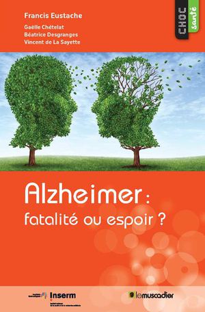 Alzheimer : fatalité ou espoir ? (extrait)