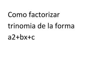 Como Factorizar Trinomia De La Forma A2