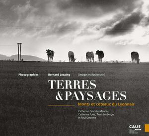 Terres et paysages. Monts et coteaux du Lyonnais