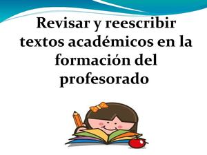 Revisar Y Reescribir Textos Académicos En La Formación Del Profesorado