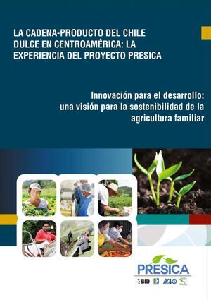 La cadena-producto del chile dulce en Centroamérica: la experiencia del proyecto PRESICA
