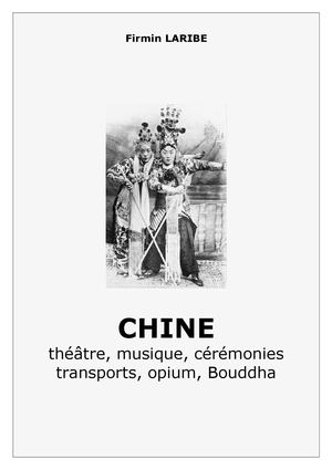 Laribe, Firmin : Chine. Théâtre, musiciens,... 50 photographies, 1900 à 1910