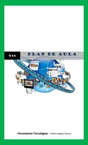 Plan De Aula Herramientas Tecnologicas Maria Angelica Garcia