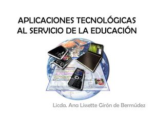 Aplicaciones Tecnológicas Al Servicio De La Educación