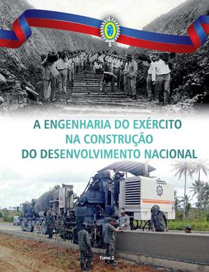 Tomo 2 - A Engenharia do Exército na Construção do Desenvolvimento Nacional