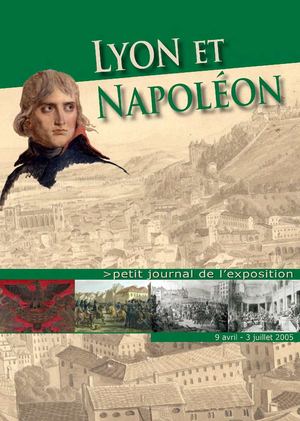 Lyon et Napoléon - Petit journal de l'exposition