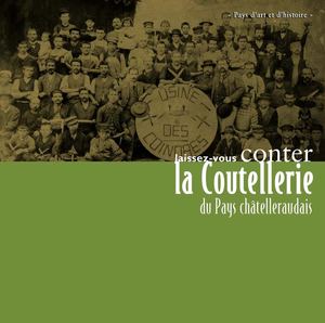 Laissez-vous conter la coutellerie du Pays Châtelleraudais