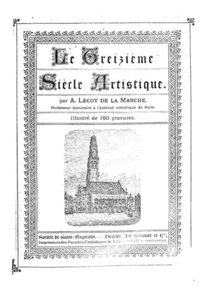 - Le 13° Siècle Artistique -A. LECOV DE LA MARCHE