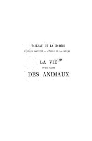 - La Vie Et Les Moeurs Des Animaux -.