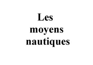 les moyens nautiques
