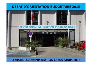 CCAS DE ROYAN  DEBAT D'ORIENTATION BUDGETAIRE 2015