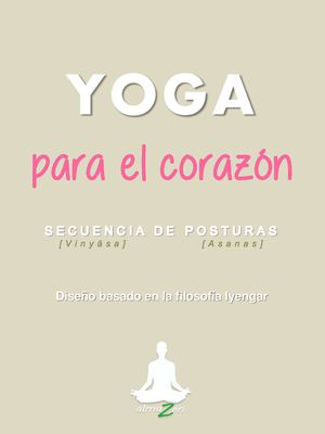 Guía: Secuencia Yoga Para El Corazón
