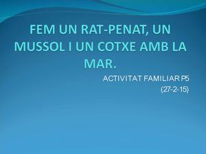 Fem un ratpenat,un mussol i un cotxe amb la mare del Roger