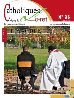 Catholiques dans le Loiret n° 36 - mars 2015