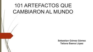 101 Artefactos Que Cambiaron Al Mundo