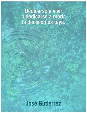 Dedicarse A Vivir o Dedicarse A Morir… La Decisión Es Tuya (Libro Lucha Contra El Cancer)