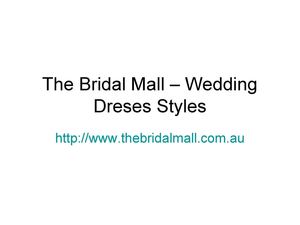 The Bridal Mall – Wedding Dreses Styles