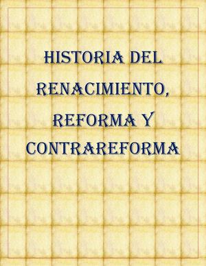 Historia Del Renacimiento, Reforma Y Contrarreforma